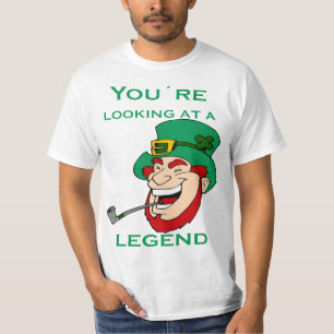 You're Looking At A Legend St Patricks Day  T-Shirt