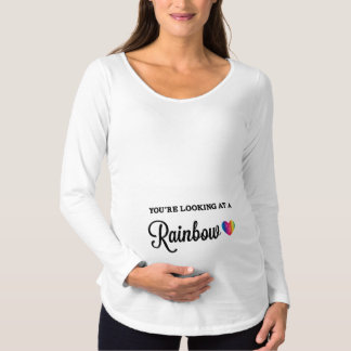 You're Looking at a Rainbow Baby Heart Maternity T-Shirt