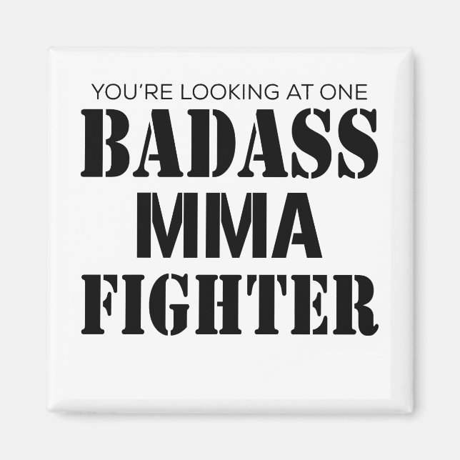 You're Looking At One Badass MMA Fighter Magnet (Front)