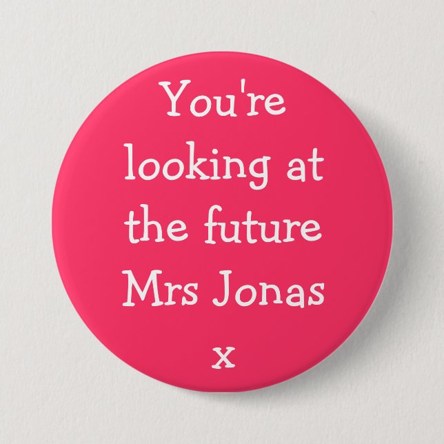 You're looking at the future Mrs Jonasx Button (Front)