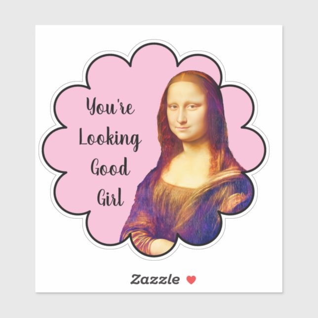 You're Looking Good Girl - Mona Lisa Sticker (Sheet)