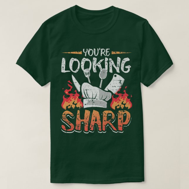 Youre Looking Sharp Funny Culinary Cooking Idea Gr T-Shirt (Design Front)