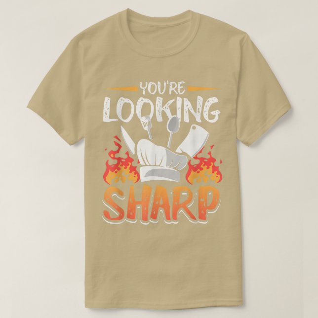 Youre Looking Sharp Funny Culinary Cooking Idea  T-Shirt (Design Front)