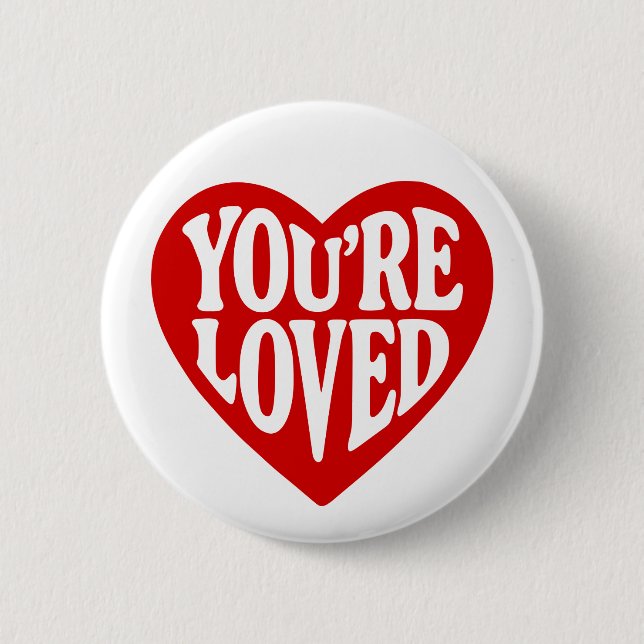 You're Loved Button (Front)