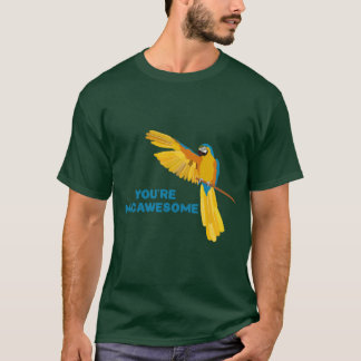 You're Macawesome T-Shirt