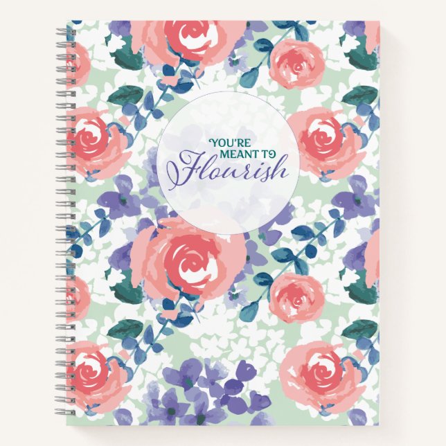 You're meant to flourish Quote Floral Pattern Notebook (Front)