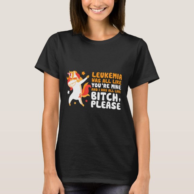 You're Mine Please Unicorn Leukemia Awareness Gift T-Shirt (Front)
