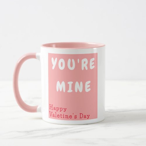 Youre mine valentines day mug