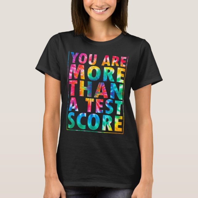 You're More Than Test Score Motivational Testing D T-Shirt (Front)