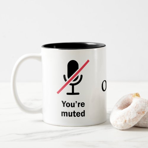 Youre Muted  Youre On Mute  Custom Name Gift Two_Tone Coffee Mug