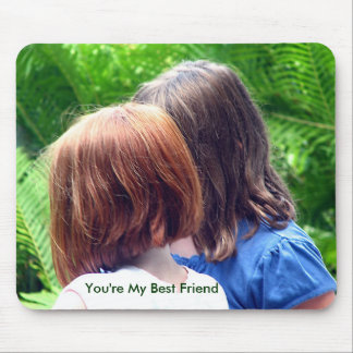 You're My Best Friend Mouse Pad