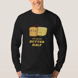 You're My Butter Half  1 T-Shirt