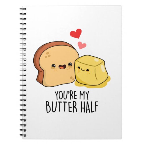 Youre My Butter Half Funny Butter Toast Pun  Notebook