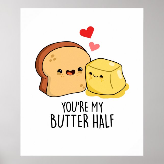 You're My Butter Half Funny Butter Toast Pun Poster (Front)