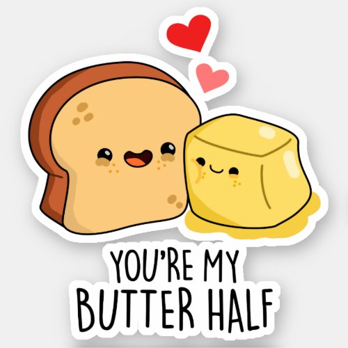 Youre My Butter Half Funny Butter Toast Pun  Sticker