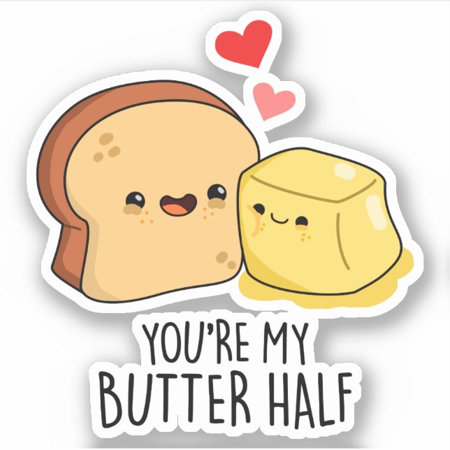 You're My Butter Half Funny Butter Toast Pun  Sticker (Front)