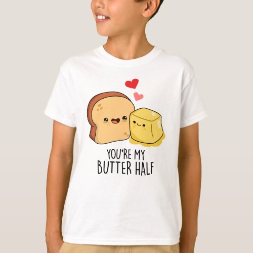 Youre My Butter Half Funny Butter Toast Pun  T_Shirt