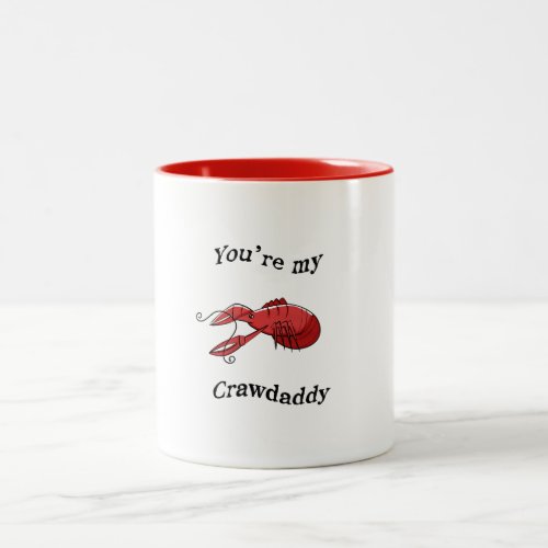 Youre My Crawdaddy Mug