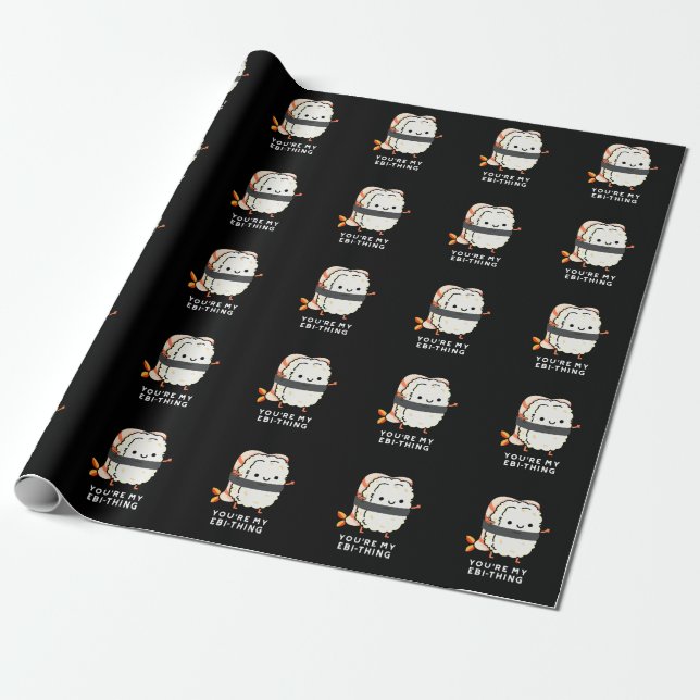 You're My Ebi-Thing Funny Sushi Pun Dark BG Wrapping Paper (Unrolled)