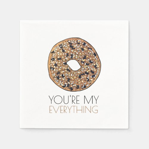 Youre My Everything Bagel Breakfast Food Love Napkins