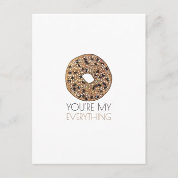 You're My Everything Bagel Breakfast Food Love Postcard by rebeccaheartsny at Zazzle