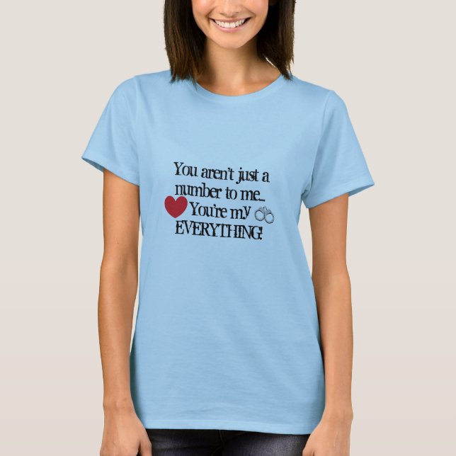 You're my everything short sleeve T-Shirt (Front)