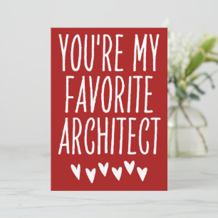 You're My Favorite Architect Funny Valentine's Day Holiday Card