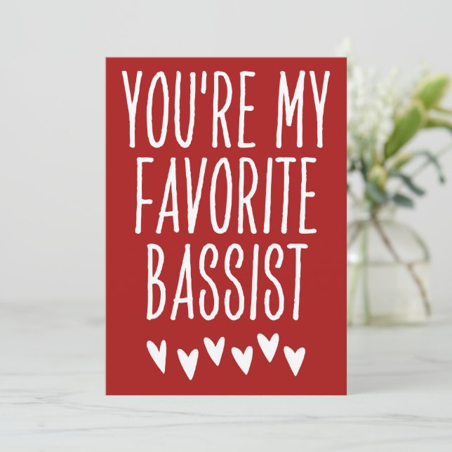 You're My Favorite Bassist Funny Valentine's Day Holiday Card (Standing Front)