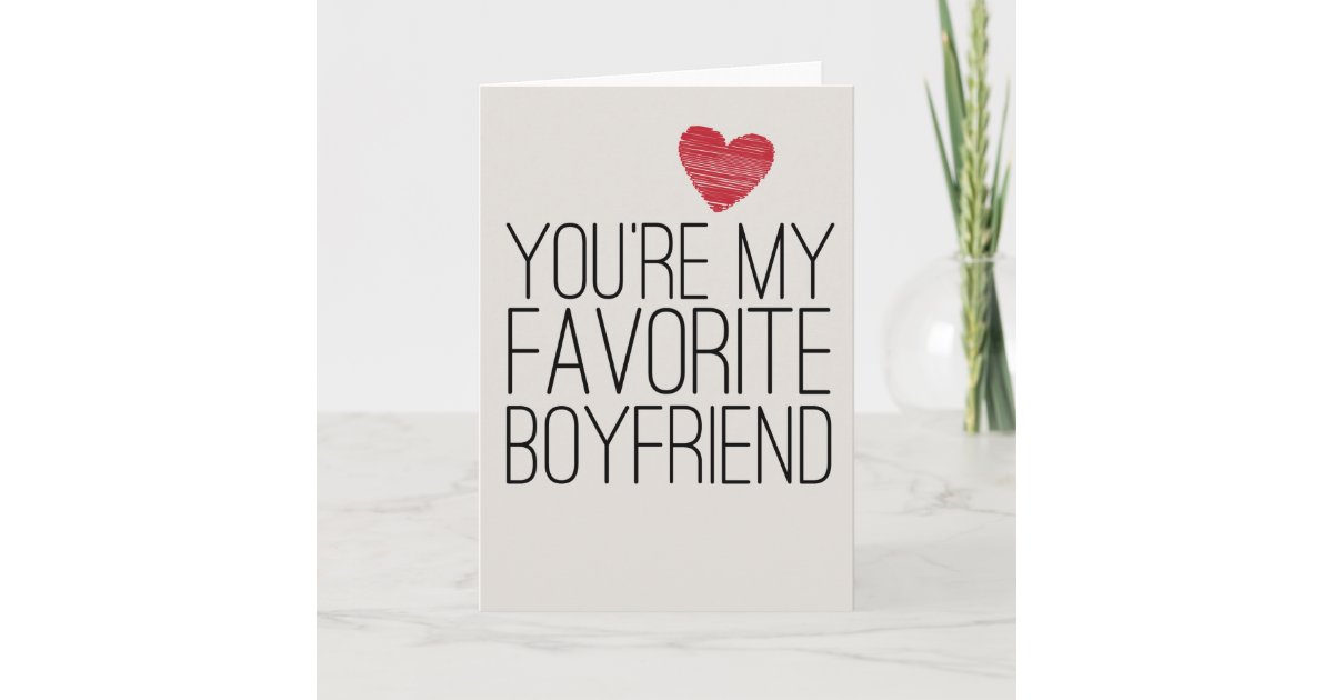 You're My Favorite Boyfriend Funny Love Card | Zazzle