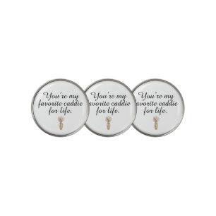 'You're My Favorite Caddie for Life' Anniversary Golf Ball Marker