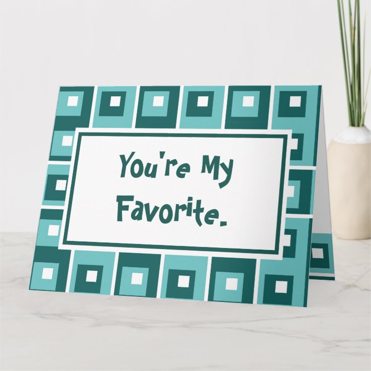 You Re My Favorite Card Zazzle You Re My Favorite Card Zazzle