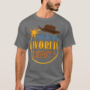 Youre My Favorite Deputy  T-Shirt