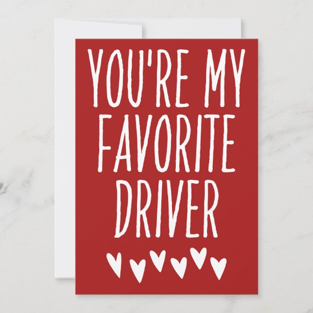 You're My Favorite Driver Funny Valentine's Day Holiday Card (Front)