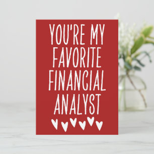 You're My Favorite Financial Analyst Valentine's  Holiday Card