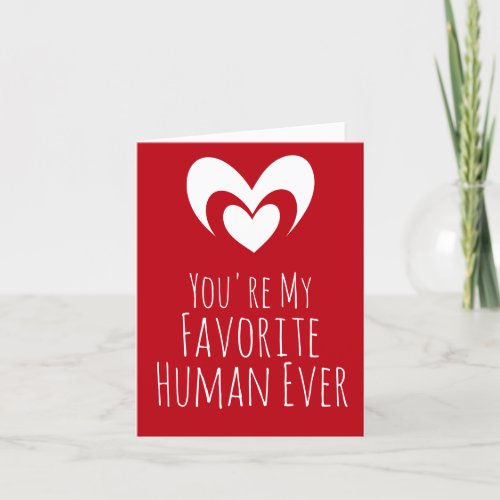 Youre My Favorite Human Ever VDay Holiday Card