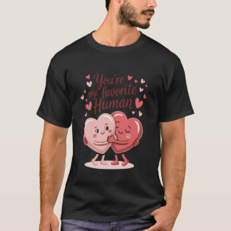 You're My Favorite Human Hugging Hearts Love Valen T-Shirt