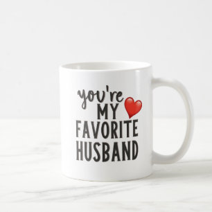 youre my favorite husband, Funny Quote Coffee Mug