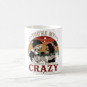 You're My Favorite Kind of Crazy Coffee Mug