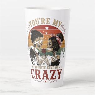 You're My Favorite Kind of Crazy Latte Mug