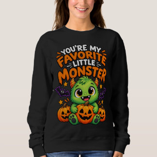 You're My Favorite Little Monster - Cute Halloween Sweatshirt