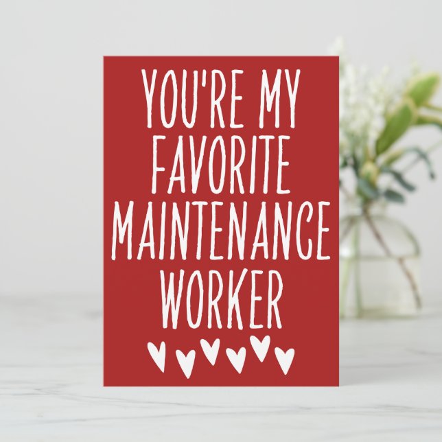 You're My Favorite Maintenance Worker Valentine's Holiday Card (Standing Front)