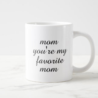 You're My Favorite Mom Mother's Day Gift Coffee Giant Coffee Mug