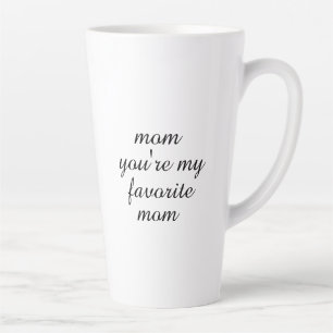 You're My Favorite Mom Mother's Day Gift Coffee Latte Mug