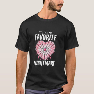 You're My Favorite Nightmare Gothic Valentines Got T-Shirt