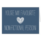 You're my favorite non-fictional person Card (Front Horizontal)