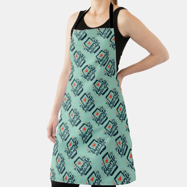 You're My Favorite Notification Digital Affection Apron (Insitu)