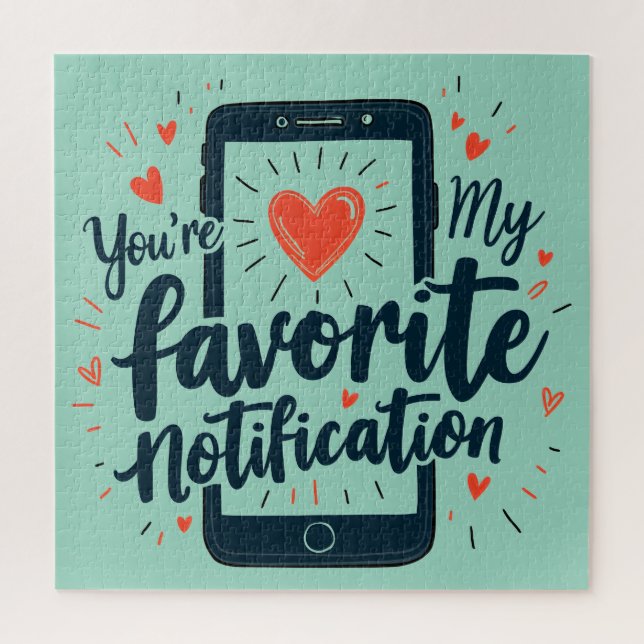 You're My Favorite Notification Digital Affection Jigsaw Puzzle (Vertical)