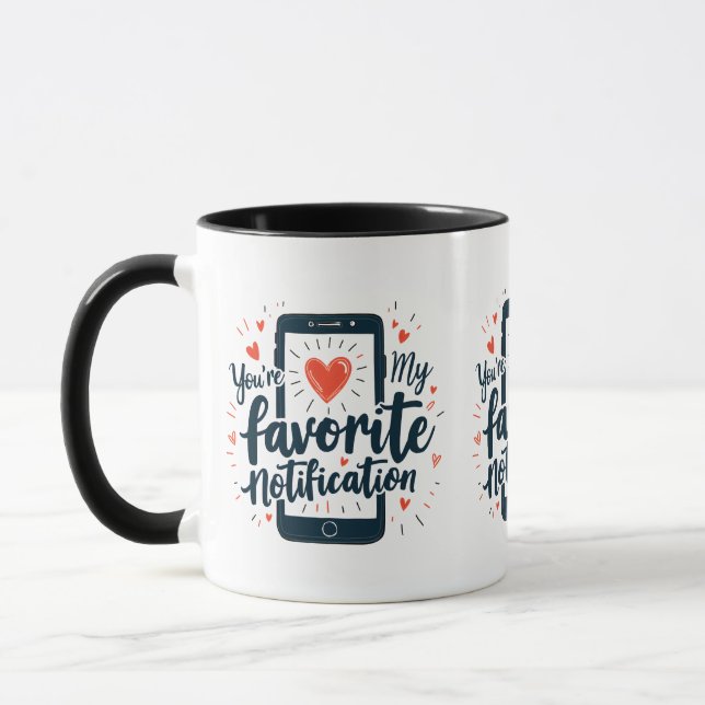 You're My Favorite Notification Digital Affection Mug (Left)