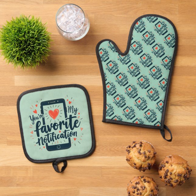 You're My Favorite Notification Digital Affection Oven Mitt & Pot Holder Set (Top Down)