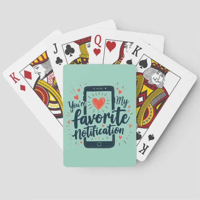 You're My Favorite Notification Digital Affection Poker Cards (Back)